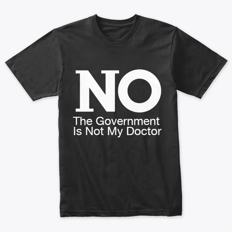 NO, The Government Is Not My Doctor